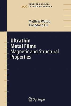 Ultrathin Metal Films: Magnetic and Structural Properties de Matthias Wuttig