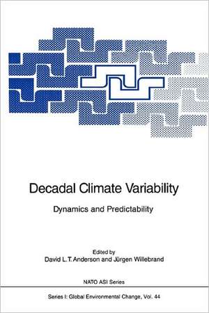 Decadal Climate Variability: Dynamics and Predictability de David L.T. Anderson