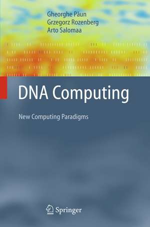 DNA Computing: New Computing Paradigms de Gheorghe Paun