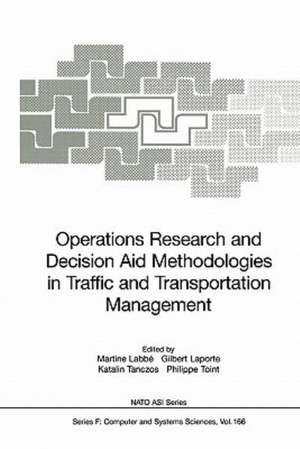 Operations Research and Decision Aid Methodologies in Traffic and Transportation Management de Martine Labbe