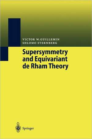 Supersymmetry and Equivariant de Rham Theory de Victor W. Guillemin