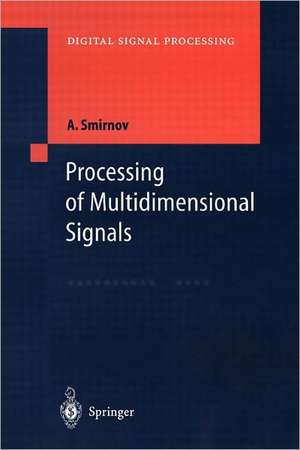 Processing of Multidimensional Signals de Alexandre Smirnov