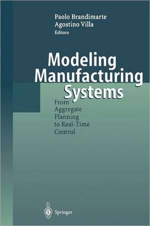 Modeling Manufacturing Systems: From Aggregate Planning to Real-Time Control de Paolo Brandimarte