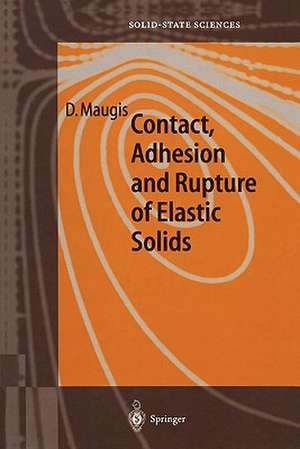 Contact, Adhesion and Rupture of Elastic Solids de D. Maugis