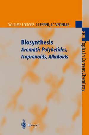 Biosynthesis: Aromatic Polyketides, Isoprenoids, Alkaloids de Finian J. Leeper