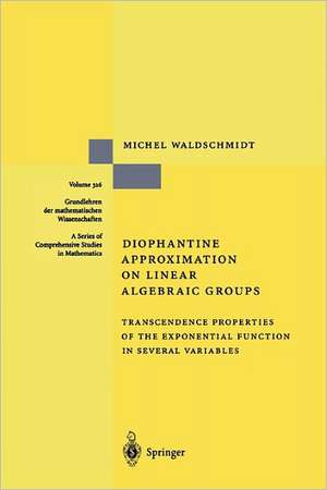 Diophantine Approximation on Linear Algebraic Groups: Transcendence Properties of the Exponential Function in Several Variables de Michel Waldschmidt