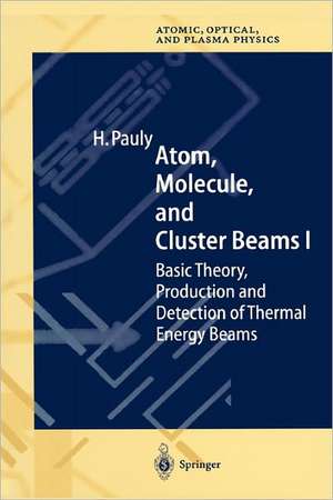 Atom, Molecule, and Cluster Beams I: Basic Theory, Production and Detection of Thermal Energy Beams de Hans Pauly