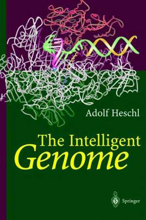 The Intelligent Genome: On the Origin of the Human Mind by Mutation and Selection de Adolf Heschl