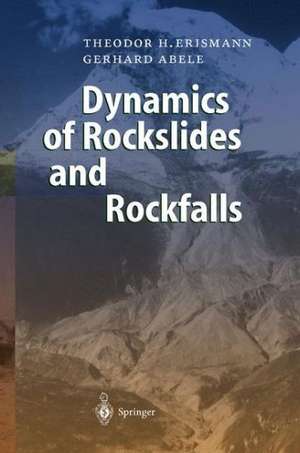 Dynamics of Rockslides and Rockfalls de Theodor H. Erismann