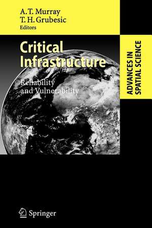 Critical Infrastructure: Reliability and Vulnerability de Alan T. Murray