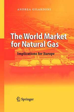 The World Market for Natural Gas: Implications for Europe de Andrea Gilardoni