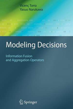 Modeling Decisions: Information Fusion and Aggregation Operators de Vicenç Torra