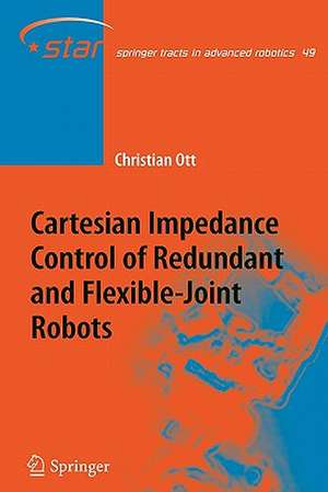 Cartesian Impedance Control of Redundant and Flexible-Joint Robots de Christian Ott