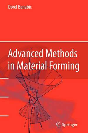 Advanced Methods in Material Forming de Dorel Banabic