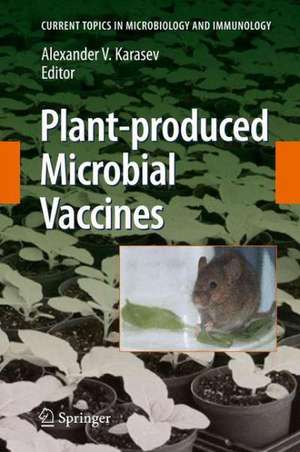 Plant-produced Microbial Vaccines de Alexander V. Karasev