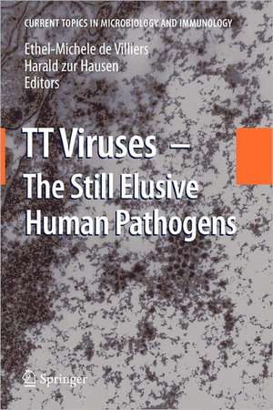 TT Viruses: The Still Elusive Human Pathogens de Ethel-Michele de Villiers