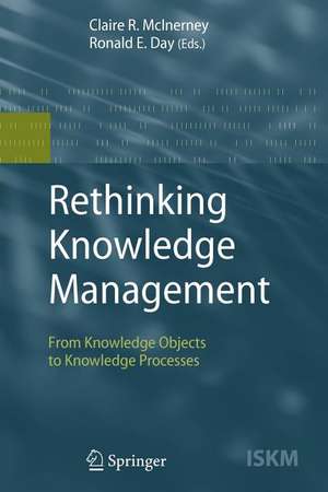 Rethinking Knowledge Management: From Knowledge Objects to Knowledge Processes de Claire R. McInerney