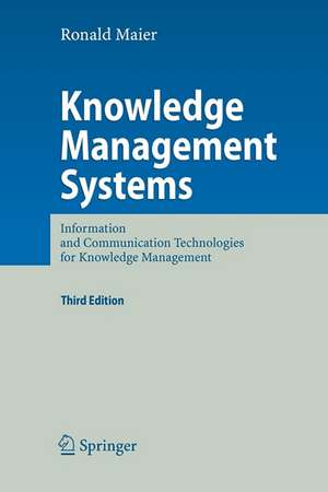 Knowledge Management Systems: Information and Communication Technologies for Knowledge Management de Ronald Maier