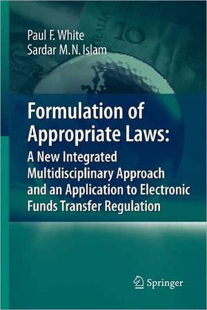 Formulation of Appropriate Laws: A New Integrated Multidisciplinary Approach and an Application to Electronic Funds Transfer Regulation de Paul White