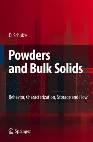 Powders and Bulk Solids: Behavior, Characterization, Storage and Flow de Dietmar Schulze