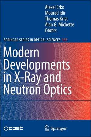 Modern Developments in X-Ray and Neutron Optics de Alexei Erko