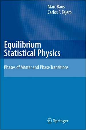 Equilibrium Statistical Physics: Phases of Matter and Phase Transitions de M. Baus