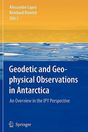 Geodetic and Geophysical Observations in Antarctica: An Overview in the IPY Perspective de Alessandro Capra