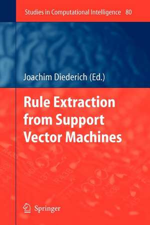 Rule Extraction from Support Vector Machines de Joachim Diederich