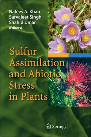 Sulfur Assimilation and Abiotic Stress in Plants de Nafees A. Khan