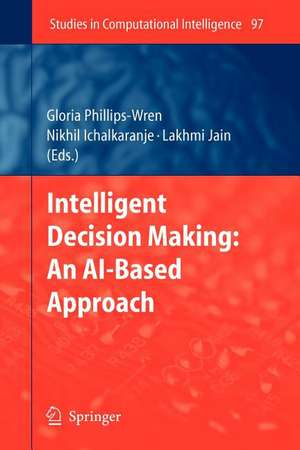 Intelligent Decision Making: An AI-Based Approach de Gloria Phillips-Wren