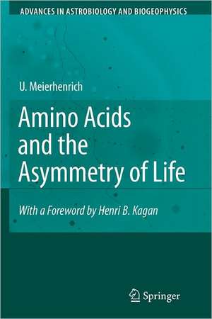 Amino Acids and the Asymmetry of Life: Caught in the Act of Formation de Uwe Meierhenrich