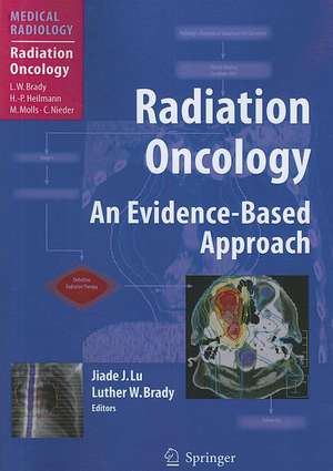 Radiation Oncology: An Evidence-Based Approach de Jiade J. Lu