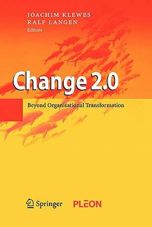 Change 2.0: Beyond Organisational Transformation de Joachim Klewes