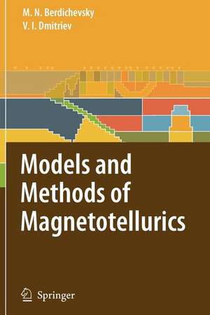 Models and Methods of Magnetotellurics de Mark N. Berdichevsky