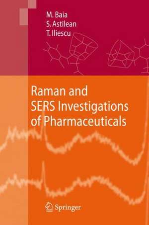 Raman and SERS Investigations of Pharmaceuticals de Monica Baia