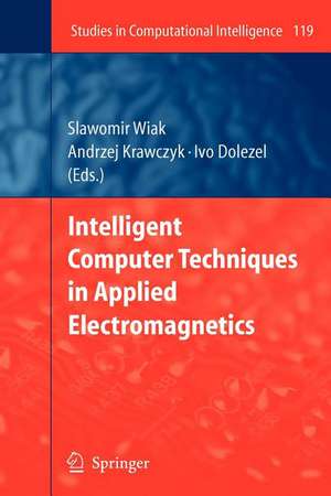 Intelligent Computer Techniques in Applied Electromagnetics de Slawomir Wiak