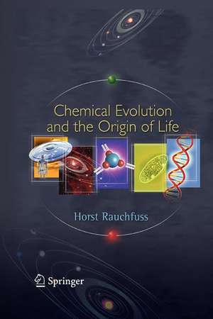 Chemical Evolution and the Origin of Life de Horst Rauchfuss