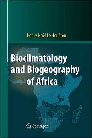 Bioclimatology and Biogeography of Africa de Henry N. Houérou