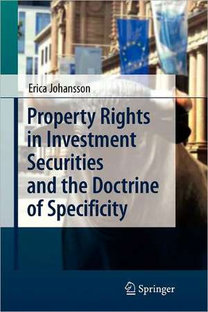 Property Rights in Investment Securities and the Doctrine of Specificity de Erica Johansson