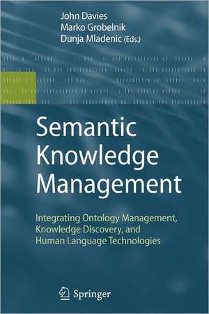 Semantic Knowledge Management: Integrating Ontology Management, Knowledge Discovery, and Human Language Technologies de John Francis Davies