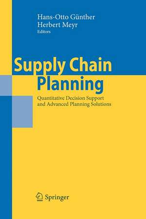 Supply Chain Planning: Quantitative Decision Support and Advanced Planning Solutions de Hans-Otto Günther