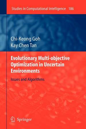 Evolutionary Multi-objective Optimization in Uncertain Environments: Issues and Algorithms de Chi-Keong Goh