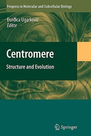 Centromere: Structure and Evolution de Durdica Ugarkovic