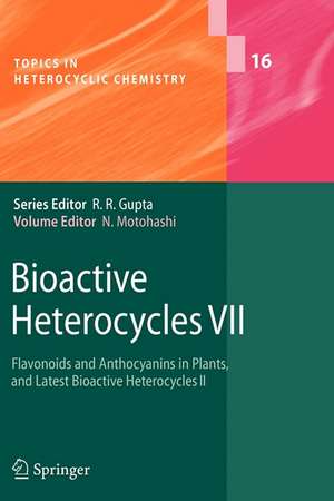 Bioactive Heterocycles VII: Flavonoids and Anthocyanins in Plants, and Latest Bioactive Heterocycles II de Noboru Motohashi