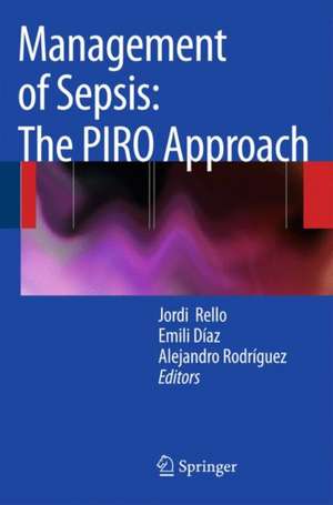 Management of Sepsis: the PIRO Approach de Jordi Rello