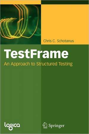 TestFrame: An Approach to Structured Testing de Chris C. Schotanus