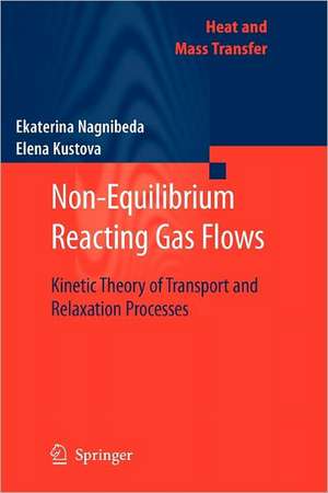 Non-Equilibrium Reacting Gas Flows: Kinetic Theory of Transport and Relaxation Processes de Ekaterina Nagnibeda