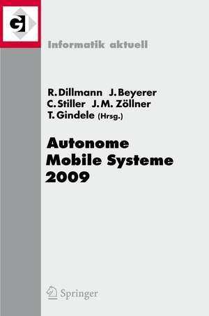 Autonome Mobile Systeme 2009: 21. Fachgespräch Karlsruhe, 3./4. Dezember 2009 de Rüdiger Dillmann