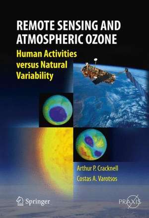 Remote Sensing and Atmospheric Ozone: Human Activities versus Natural Variability de Arthur Philip Cracknell