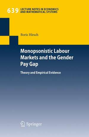 Monopsonistic Labour Markets and the Gender Pay Gap: Theory and Empirical Evidence de Boris Hirsch